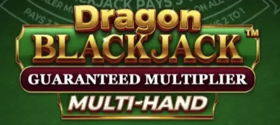 Dragon Blackjack Guaranteed Multiplier